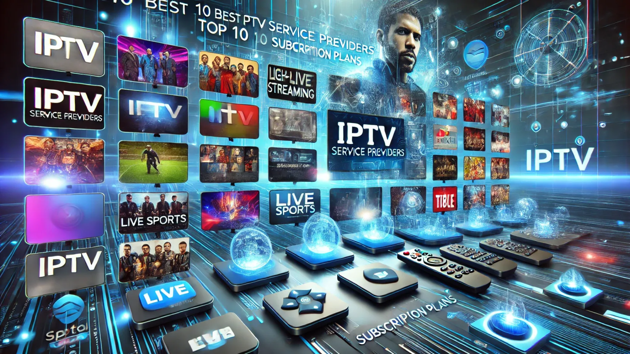 How to Choose the Best IPTV Service