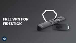 Best Free VPN for Firestick: Your Ultimate Guide