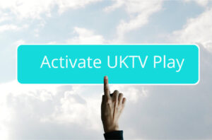 UkTV Play Activate-a Step-by-Step UKTV Play Activation Guide to Simplify Online Streaming