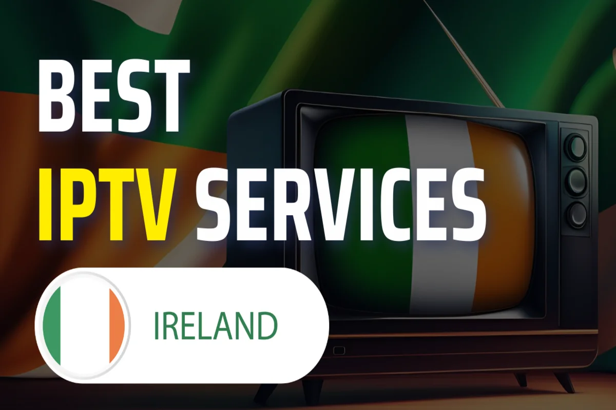 Reliable IPTV Suppliers in Ireland