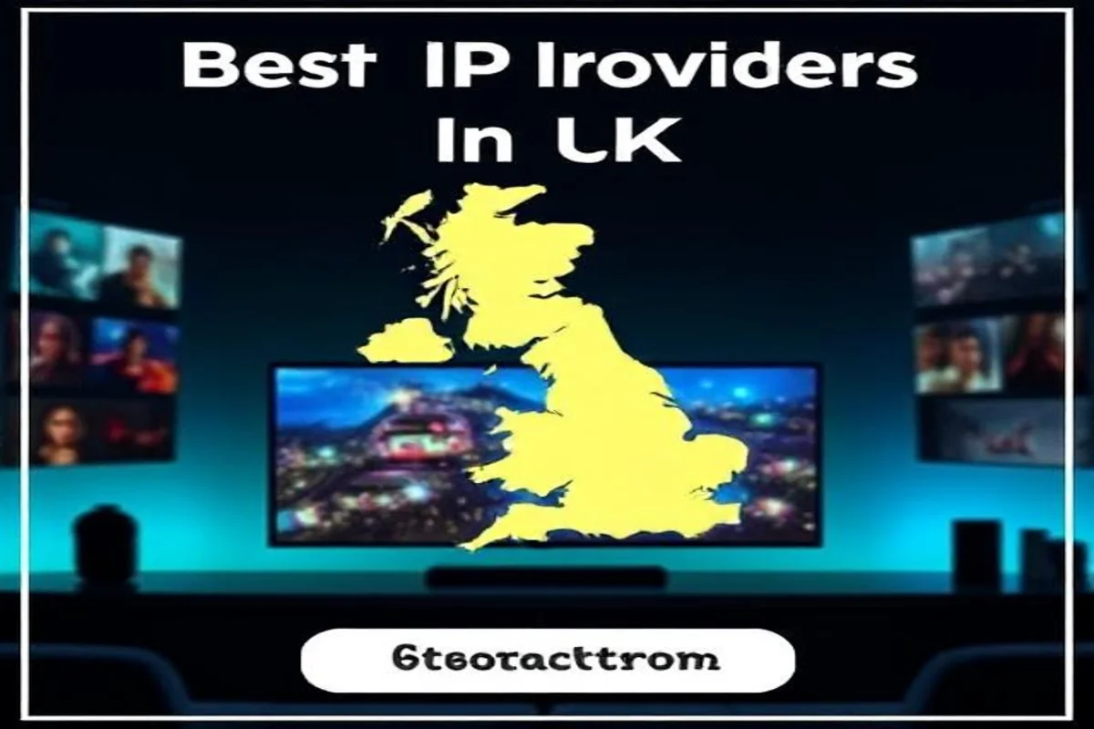 Best IPTV Providers in UK