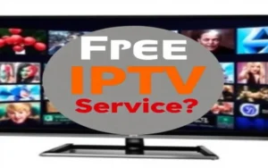 The Ultimate Guide to Free IPTV Service: Everything You Need to Know